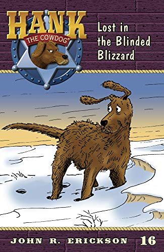 Read Lost in the Blinded Blizzard (Hank the Cowdog, 16), written by John R. Erickson