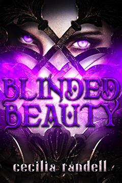 Blinded Beauty, written by Cecilia Randell