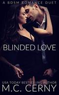 Read Blinded Love: A BDSM Romance Duet, written by M.C. Cerny