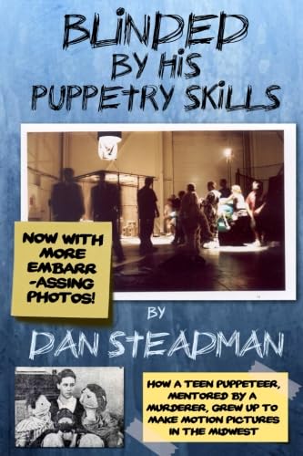 Read Blinded By His Puppetry Skills, written by Dan Steadman