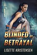 Read Blinded by Betrayal : A fast paced espionage and spy thriller. Book 1 (Silent Secrets), written by Lisette Kristensen