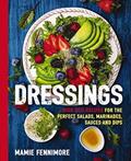 Read Dressings: Over 200 Recipes for the Perfect Salads, Marinades, Sauces, and Dips (The Art of Entertaining), written by Mamie Fennimore