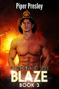 Read Blinded by the Blaze: Firehouse Romance Series: Book 3, written by Piper Presley