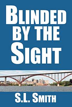 Blinded by the Sight (Pete Culnane Mysteries Book 1), written by S.L. Smith