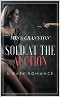 Read Sold at the Auction: A Dark Romance, written by Mina Cranston