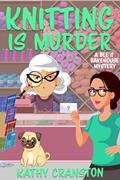 Read Knitting is Murder (Bee's Bakehouse Mysteries Book 2), written by Kathy Cranston