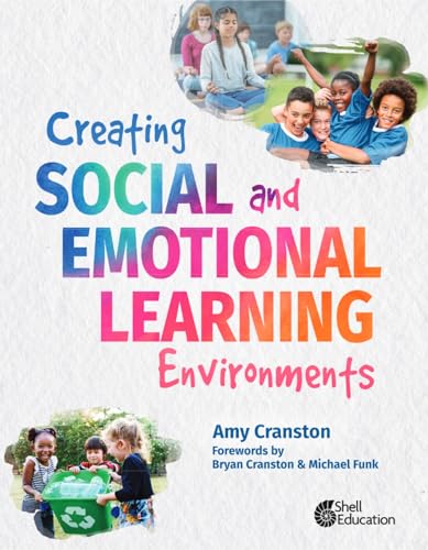 Read Creating Social and Emotional Learning Environments (Professional Resources), written by Amy Cranston Read Creating Social and Emotional Learning Environments (Professional Resources), written by Amy Cranston