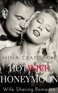 Read Hotwife Honeymoon: Wife Sharing Romance, written by Mina Cranston Read Hotwife Honeymoon: Wife Sharing Romance, written by Mina Cranston
