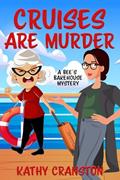 Read Cruises are Murder (Bee's Bakehouse Mysteries Book 5), written by Kathy Cranston