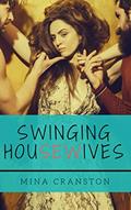 Read Swinging Housewives: Hotwife Sharing Romance, written by Mina Cranston