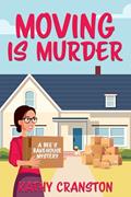 Read Moving is Murder (Bee's Bakehouse Mysteries Book 4), written by Kathy Cranston