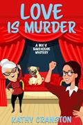 Read Love is Murder (Bee's Bakehouse Mysteries Book 9), written by Kathy Cranston