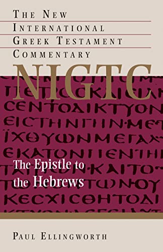 Read The Epistle to the Hebrews (New International Greek Testament Commentary (NIGTC)), written by Paul Ellingworth