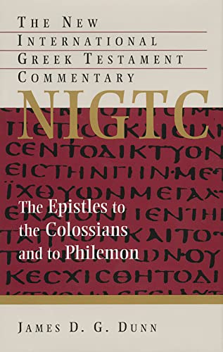 Read The Epistles to the Colossians and to Philemon (New International Greek Testament Commentary (NIGTC)), written by James D. G. Dunn