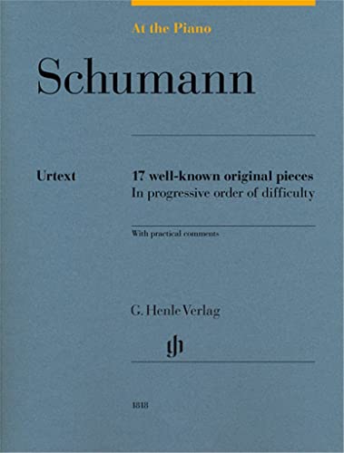 Read Robert Schumann: At The Piano - 17 Well-Known Original Pieces (Multilingual Edition), written by Schumann R