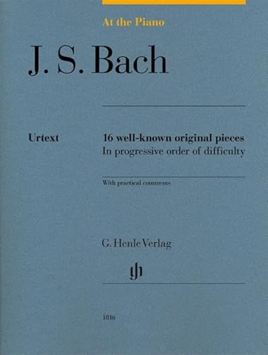 Read J.S. Bach: At The Piano - 16 Well-Known Original Pieces (Multilingual Edition), written by Bach J S