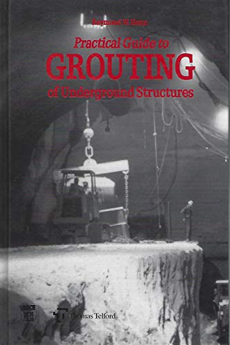 Read Practical Guide to Grouting of Underground Structures, written by Raymond W. Henn