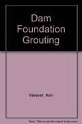 Read Dam Foundation Grouting, written by Ken Weaver