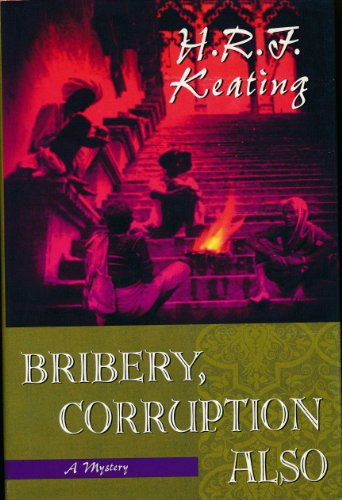 Read Bribery, Corruption Also, written by H. R. F. Keating; H.R.F. Keating
