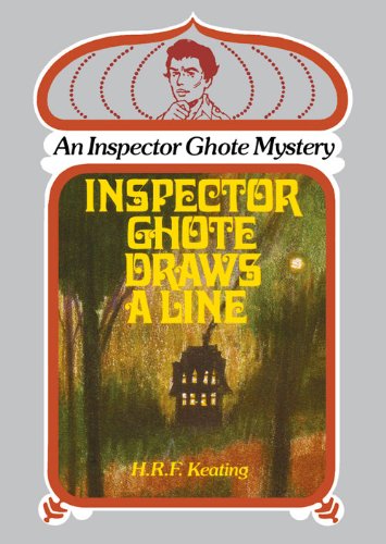 Read Inspector Ghote Draws A Line (Inspector Ghote Series), written by H.R.F. Keating KEATING