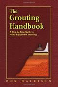 Read The Grouting Handbook: A Step-by-Step Guide to Heavy Equipment Grouting (Civil and Mechanical Engineering), written by Donald M. Harrison