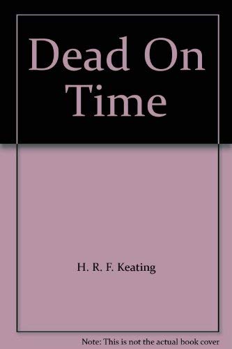 Read DEAD ON TIME, written by H.R.F. Keating Read DEAD ON TIME, written by H.R.F. Keating