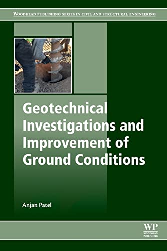 Read Geotechnical Investigations and Improvement of Ground Conditions (Woodhead Publishing Series in Civil and Structural Engineering), written by Anjan Patel