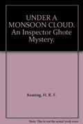 Read UNDER A MONSOON CLOUD. An Inspector Ghote Mystery., written by H.R.F. Keating