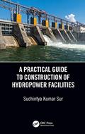 Read A Practical Guide to Construction of Hydropower Facilities, written by Suchintya Kumar Sur