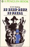 Read Is Skin-Deep, Is Fatal?, written by H.R.F. Keating
