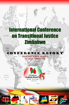 International Conference on Transitional Justice, Zimbabwe - 2012 Conference Report (International Conference on Transitional Justice in Zimbawe Book 1), written by Transitional Justice Unit HRF