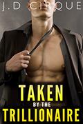 Read Taken By The Trillionaire (Alpha Male Public Erotic Quickie) (The Trillionaires Club Book 1), written by Jacqueline D Cirque