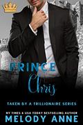 Read Prince Christopher: Taken by a Trillionaire, written by Melody Anne