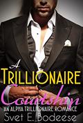 Read A Trillionaire Courtship Boxed Set (Books One to Three)(An Alpha Trillionaire Romance, BDSM Erotic Romance), written by Svet E. Bodeese Read A Trillionaire Courtship Boxed Set (Books One to Three)(An Alpha Trillionaire Romance, BDSM Erotic Romance), written by Svet E. Bodeese
