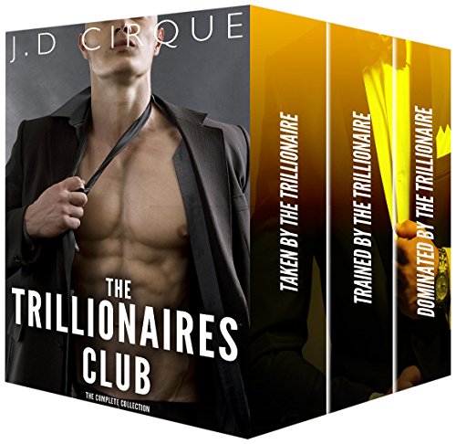 Read The Trillionaires Club Complete Collection (Erotic Alpha Male Dom Series), written by Jacqueline D Cirque