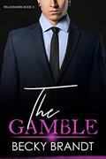 Read Trillionaires Book 3: The Gamble, written by Becky Brandt