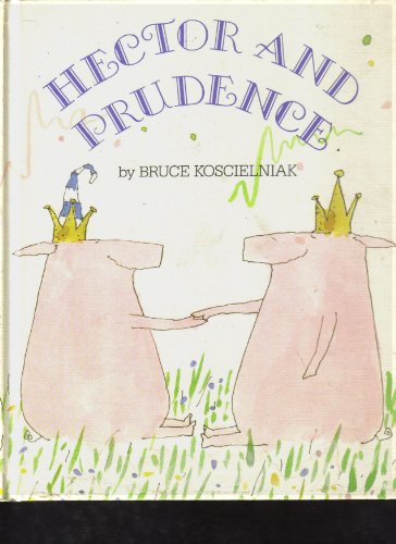 Read Hector and Prudence, written by Bruce Koscielniak
