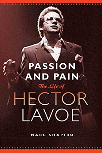 Read Passion and Pain: The Life of Hector Lavoe, written by Marc Shapiro