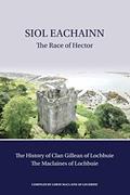 Read Siol Eachainn: The Race of Hector, written by Lorne Maclaine of Lochbuie