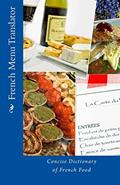 Read French Menu Translator: Concise Dictionary of French Food, written by T. William Walker