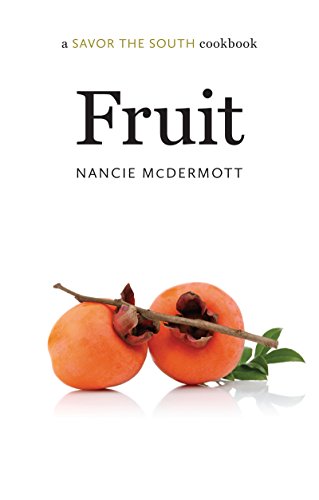 Read Fruit: a Savor the South cookbook (Savor the South Cookbooks), written by Nancie McDermott