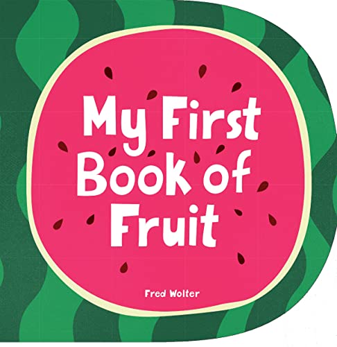 Read My First Book of Fruit, written by Fred Wolter
