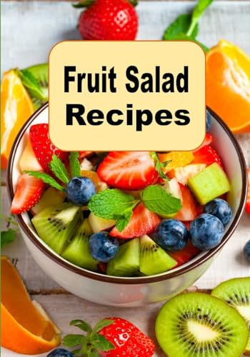 Read Fruit Salad Recipes, written by Laura Sommers