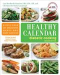 Read Healthy Calendar Diabetic Cooking: A Full Year of Delicious Menus and Easy Recipes, written by Lara Rondinelli-Hamilton R.D.; Jennifer Bucko Lamplough