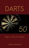 Read Darts: 50 Ways to Play the Game: How to Play Darts in Every Way Imaginable, written by Jabez Gotobed