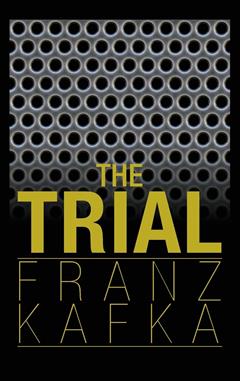 The Trial, written by Franz Kafka