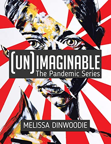 Read (UN)Imaginable: The Pandemic Series, written by Melissa Dinwoodie
