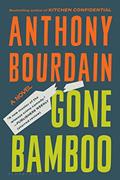 Read Gone Bamboo, written by Anthony Bourdain