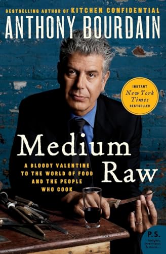 Read Medium Raw, written by Anthony Bourdain