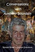Read Conversations with Anthony Bourdain, written by Ronald Ritter; Sussan Evermore